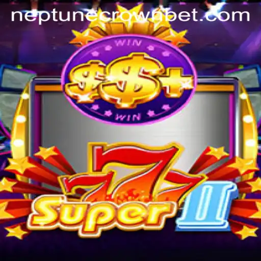 Explore the Mystical World of Super777II: Unveiling the Neptune Crown